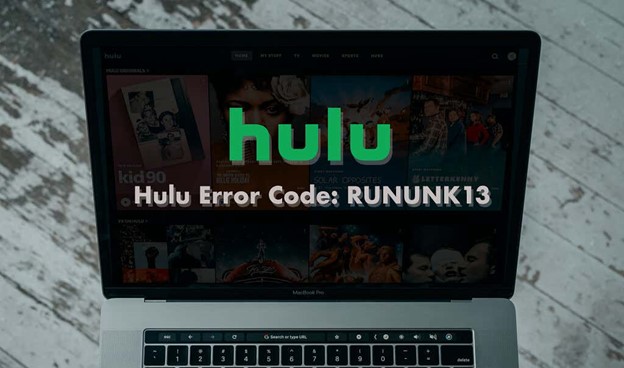 How to Fix Hulu Error Code RUNUNK13? (updated 2022)